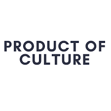 Product of Culture